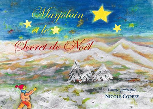 Marjolain et le secret de Noël. Conte poétique - Nicole Coppey - copertina