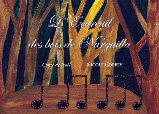 L'Écureuil des bois de Narguilla. Conte de Noël - Nicole Coppey - copertina