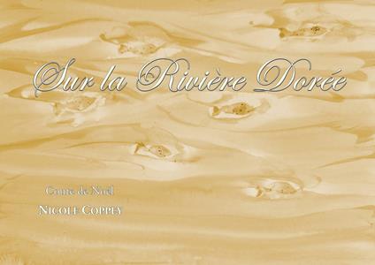 Sur la rivière dorée. Conte de Noël - Nicole Coppey - copertina