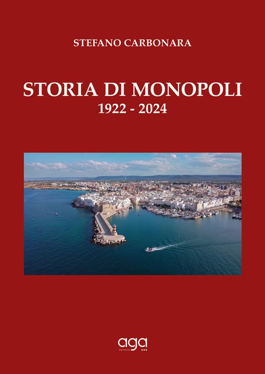 Storia di Monopoli. 1922-2024 - Stefano Carbonara - copertina