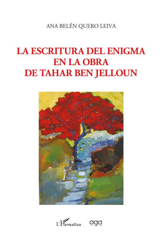 La escritura del enigma en la obra de Tahar Ben Jelloun - Ana Belén Quero Leiva - copertina