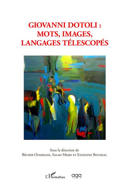 Giovanni Dotoli. Mots, images, langages télescopés - copertina