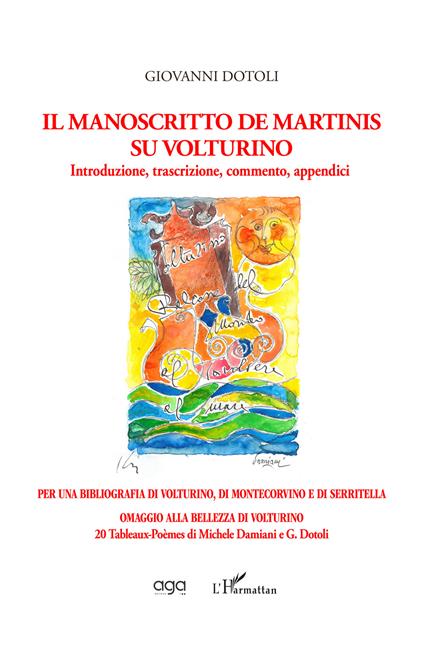 Il manoscritto De Martinis su Volturino. Introduzione, trascrizione, commento, appendici per una bibliografia di Volturino - Giovanni Dotoli - copertina
