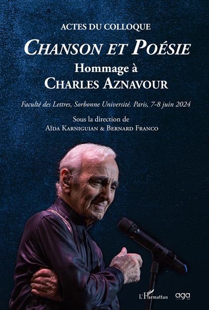 Actes du colloque chanson et poesie. Hommage à Chatles Aznavour. Faculté des Lettres, Sorbonne Université Paris, 6-7 juin 2024 - copertina