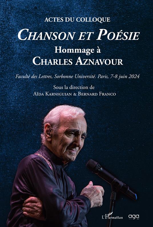 Actes du colloque chanson et poesie. Hommage à Chatles Aznavour. Faculté des Lettres, Sorbonne Université Paris, 6-7 juin 2024 - copertina