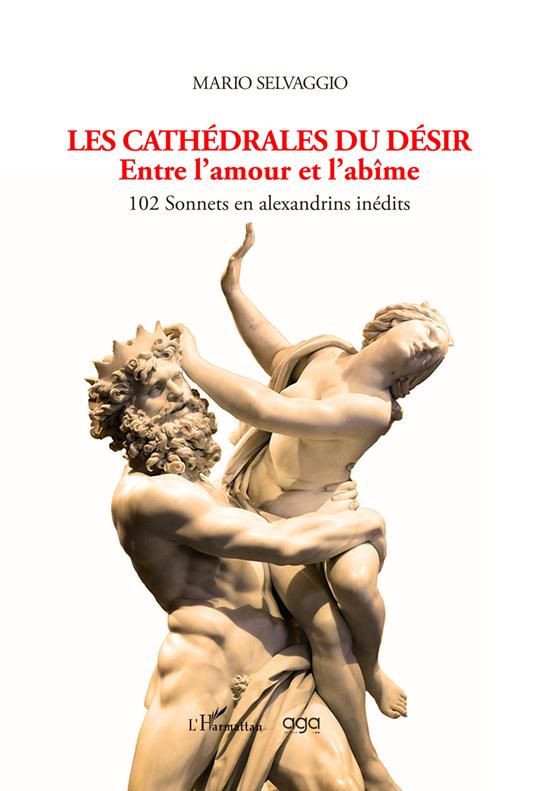 Les cathédrales du désir. Entre l’amour et l’abîme. 102 Sonnets en alexandrins inédits - Mario Selvaggio - copertina