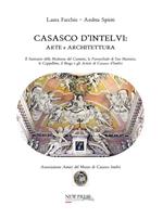 Casasco d'Intelvi. Arte e architettura. Il santuario della Madonna del Carmine, la parrocchiale di San Maurizio, le cappellette, il borgo e gli artisti di Casasco d’Intelvi
