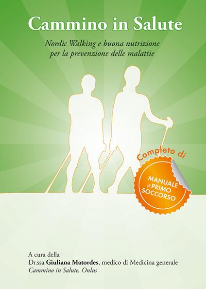 Cammino in salute. Nordic walking e buona nutrizione per la prevenzione delle malattie - copertina