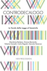 Controdecalogo. Le tavole della legge al femminile