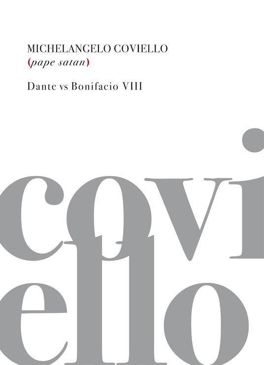 Pape Satan. Dante versus Bonifacio VIII - Michelangelo Coviello - copertina