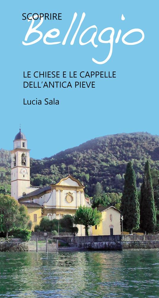 Scoprire Bellagio. Le chiese e le cappelle dell'antica pieve - Lucia Sala - ebook