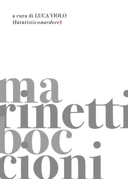 Futuristiconardore - Umberto Boccioni,Filippo Tommaso Marinetti,Luca Violo - ebook