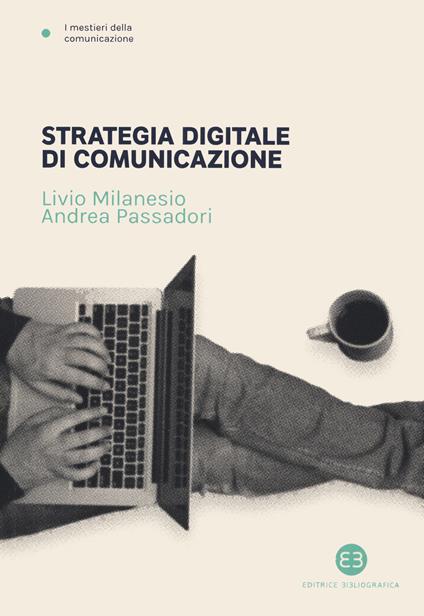 Strategia digitale di comunicazione - Livio Milanesio,Andrea Passadori - copertina