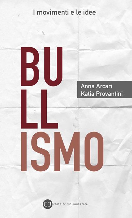 Bullismo - Anna Arcari,Katia Provantini - ebook