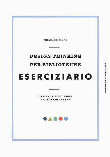 Design thinking per biblioteche. Eserciziario. Un manuale di design a misura di utente - copertina