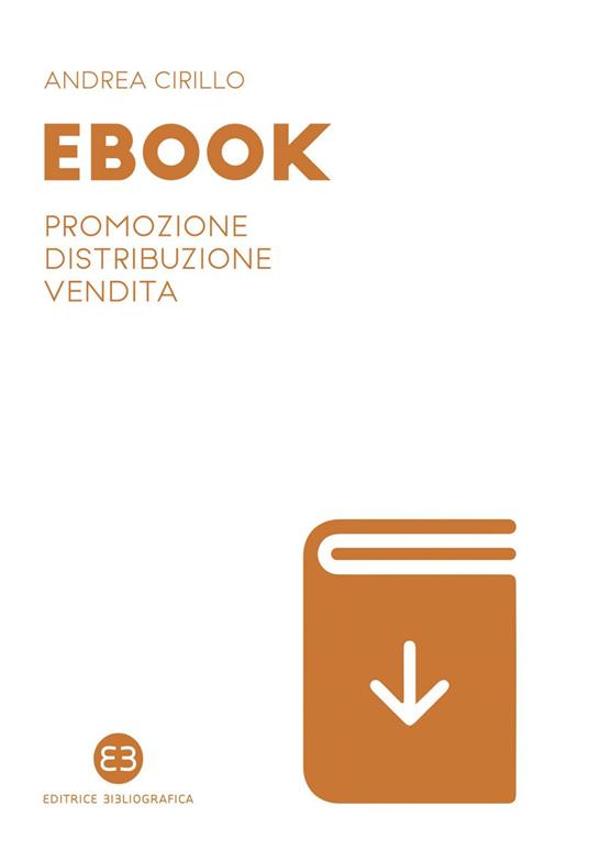 Ebook. Promozione, distribuzione, vendita - Andrea Cirillo - ebook