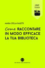 Come raccontare in modo efficace la tua biblioteca