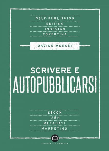 Scrivere e autopubblicarsi - Davide Moroni - ebook
