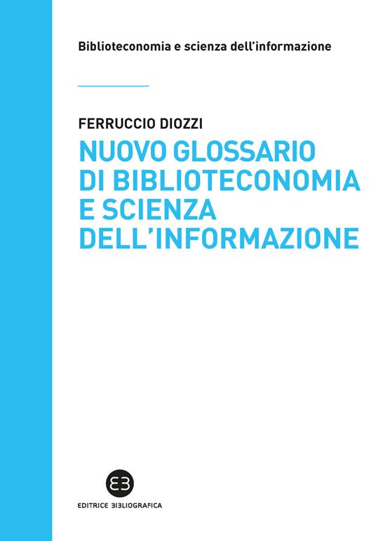Nuovo glossario di biblioteconomia e scienza dell'informazione - Ferruccio Diozzi - copertina