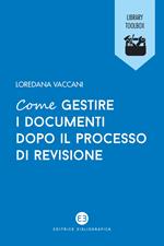 Come gestire i documenti dopo il processo di revisione