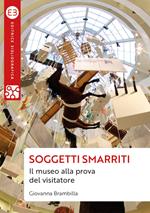 Soggetti smarriti. Il museo alla prova del visitatore