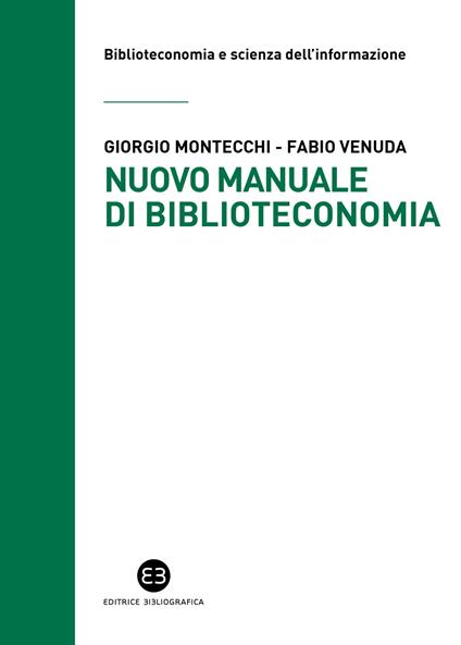 Nuovo manuale di biblioteconomia - Giorgio Montecchi,Fabio Venuda - copertina