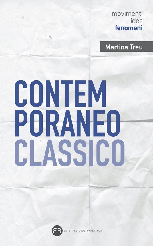 Contemporaneo classico. Dialoghi tra antico e moderno nel nuovo millennio - Martina Treu - ebook