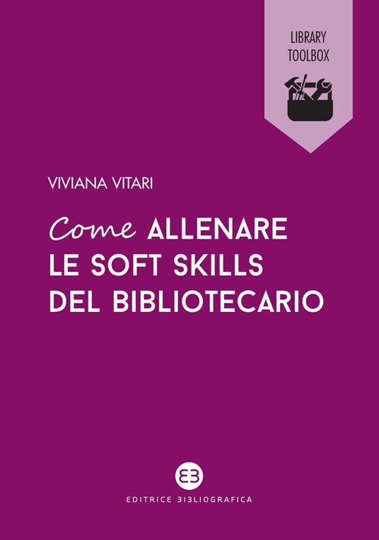 Come allenare le soft skills del bibliotecario - Viviana Vitari - copertina