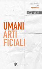 Umani artificiali. Per un approccio umanistico all’AI