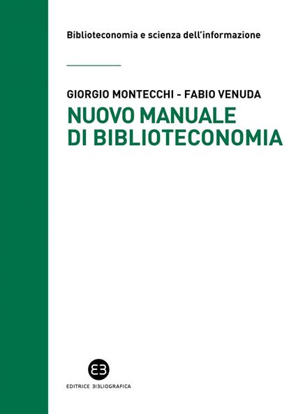 Nuovo manuale di biblioteconomia - Giorgio Montecchi,Fabio Venuda - ebook