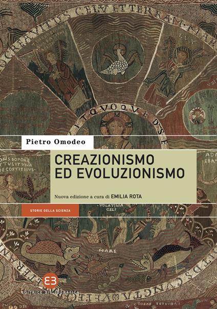 Creazionismo ed evoluzionismo. Nuova ediz. - Pietro Omodeo,Emilia Rota - ebook