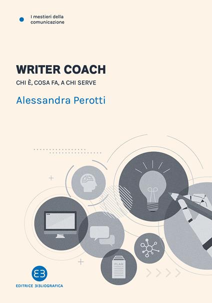 Writer coach. Chi è, cosa fa, a chi serve - Alessandra Perotti - copertina