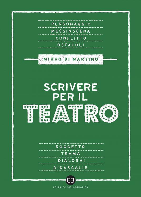 Scrivere per il teatro - Mirko Di Martino - ebook