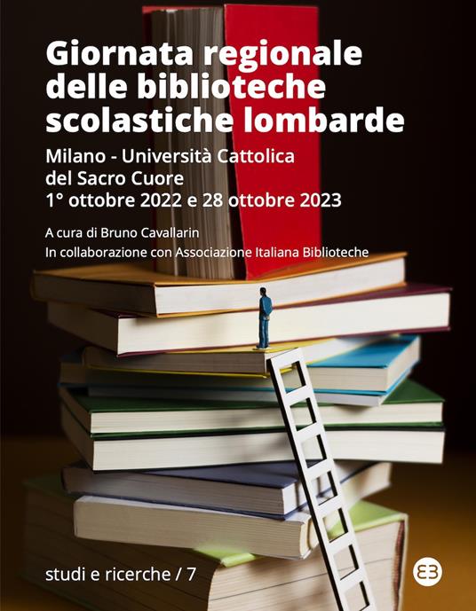 Giornata regionale delle biblioteche scolastiche lombarde. Milano, Università Cattolica del Sacro Cuore, 1° ottobre 2022 e 28 ottobre 2023 - copertina