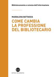Come cambia la professione del bibliotecario