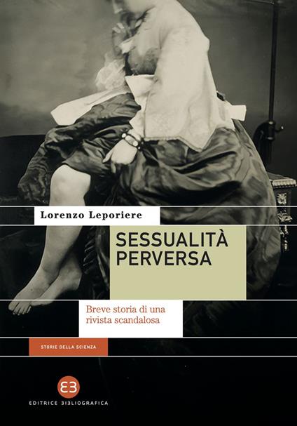 Sessualità perversa. Breve storia di una rivista scandalosa - Lorenzo Leporiere - ebook