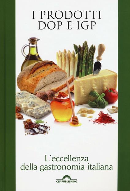 I prodotti DOP e IGP. L'eccellenza della gastronomia italiana - copertina