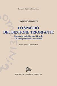 Lo spaccio del bestione trionfante. Stroncatura di Giovanni Gentile - Adriano Tilgher - copertina