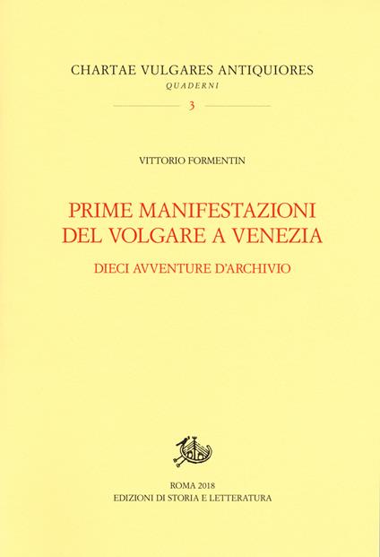 Prime manifestazioni del volgare a Venezia. Dieci avventure d'archivio - Vittorio Formentin - copertina