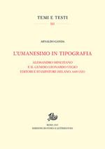 L' umanesimo in tipografia. Alessandro Minuziano e il genero Leonardo Vegio editori e stampatori (Milano, 1486-1521)