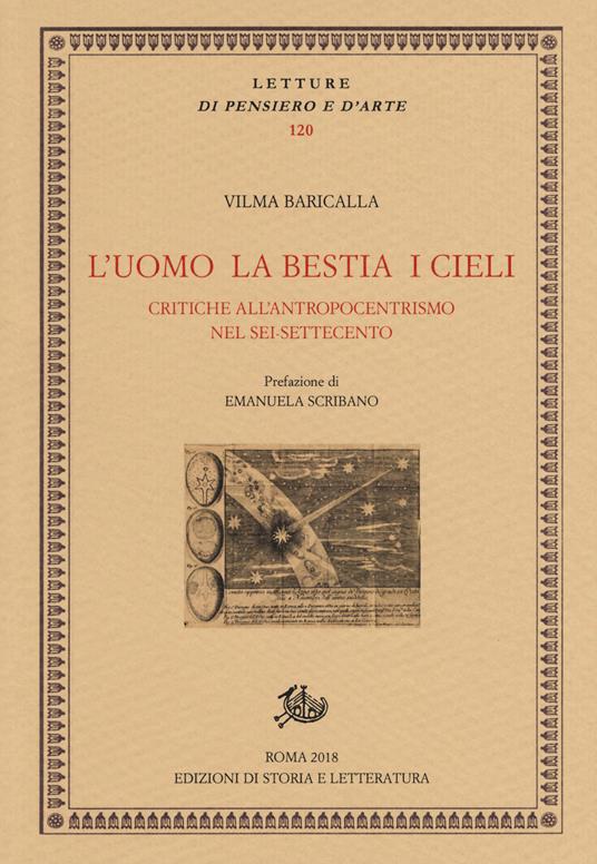 L'uomo la bestia i cieli. Critiche all'antropocentrismo nel Sei-Settecento - Vilma Baricalla - copertina