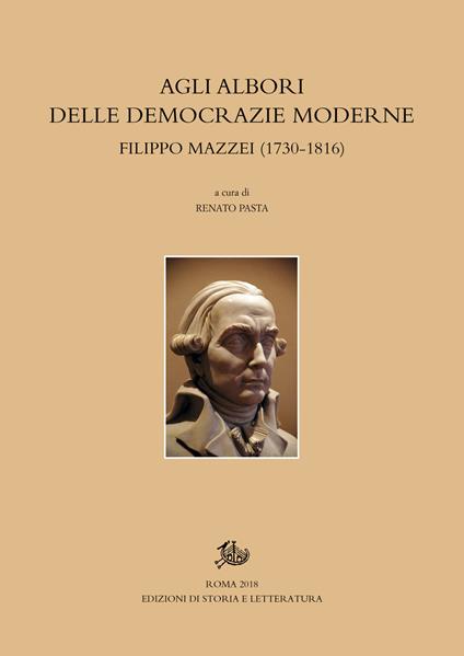 Agli albori delle democrazie moderne. Filippo Mazzei (1730-1816) - copertina