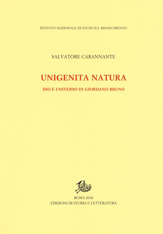 Unigenita natura. Dio e universo in Giordano Bruno - Salvatore Carannante - copertina