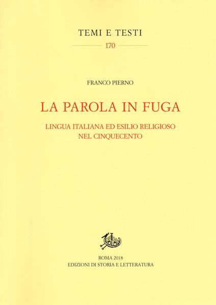 La parola in fuga. Lingua italiana ed esilio religioso nel Cinquecento - Franco Pierno - copertina
