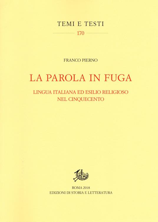 La parola in fuga. Lingua italiana ed esilio religioso nel Cinquecento - Franco Pierno - copertina