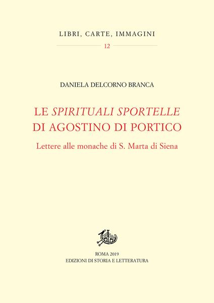 Le «spirituali sportelle» di Agostino di Portico. Lettere alle monache di S. Marta di Siena - Daniela Delcorno Branca - copertina