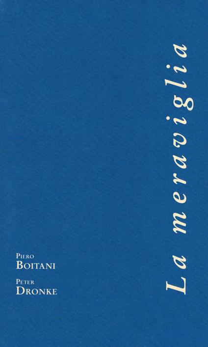 La meraviglia - Piero Boitani,Peter Dronke - copertina