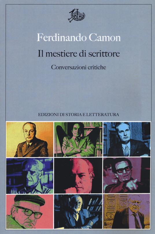 Il mestiere di scrittore. Conversazioni critiche - Ferdinando Camon - copertina