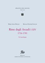 Rime degli Arcadi I-XIV. 1716-1781. Un'antologia