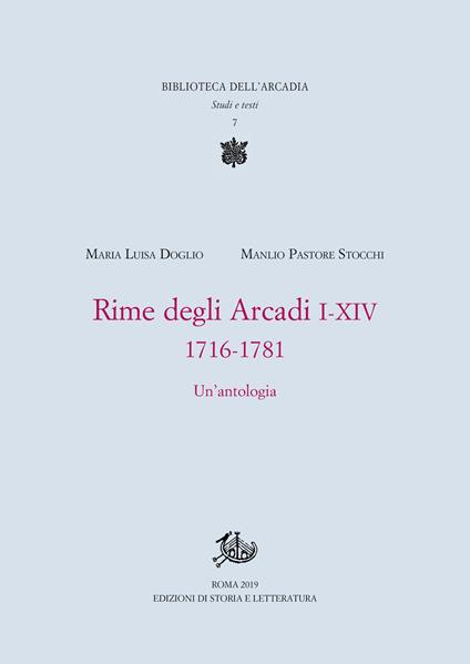 Rime degli Arcadi I-XIV. 1716-1781. Un'antologia - Maria Luisa Doglio,Manlio Pastore Stocchi - copertina